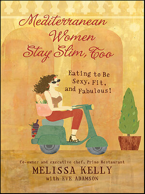 Mediterranean Women Stay Slim, Too - ebook
